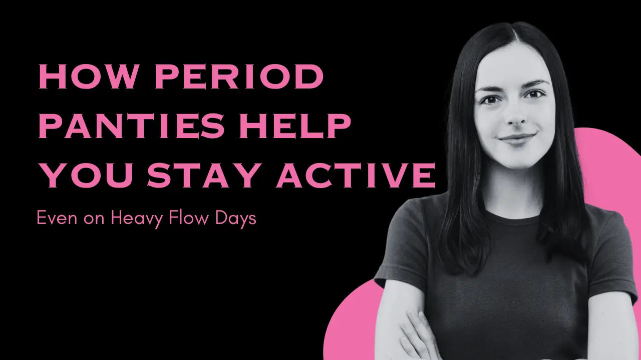 How Period Panties Help You Stay Active (Even on Heavy Flow Days)